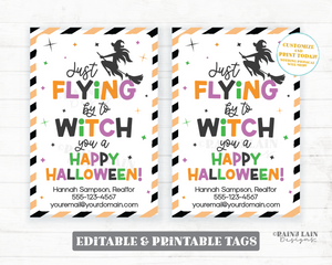 Just Flying By to Witch You a Happy Halloween Tag, Editable Pop By Tag, Client Gift Tag, Marketing, Teacher Appreciation, School PTO PTA