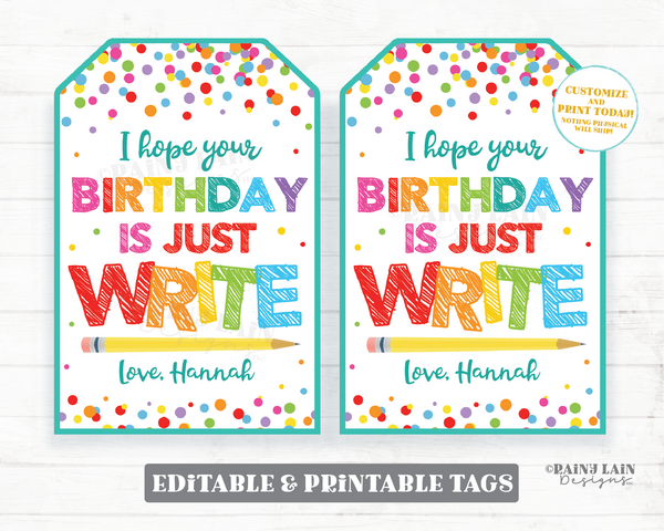 Hope Your Birthday Is Just Write Pencil Gift Tag Student Classroom Preschool Kids Editable Tag