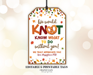 Thanksgiving Pretzel Gift Tag Template, Editable Fall Knot Know, Teacher Appreciation Staff Nurse Thank You, School PTO PTA