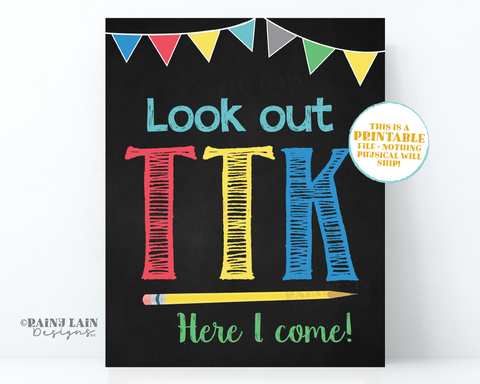 Watch Out TTK Here I Come Sign Transition To Kindergarten Look Out Here I Come Poster First Day School Sign Poster Instant Download
