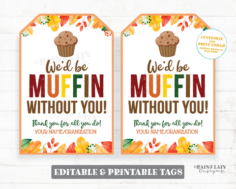 Muffin Without You Tag Fall Leaves Autumn We appreciate you Gift Employee Appreciation Company Staff Corporate Teacher PTO School Volunteers