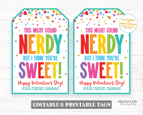 This might sound Nerdy but I think you're sweet Valentine, Editable Candy Gift Tag, Nerd, Classroom Exchange, From Teacher to Student Friend