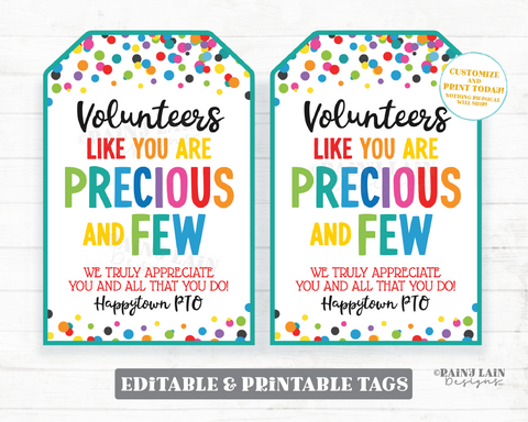 Volunteers Like You Are Precious and Few Editable Gift Tag, Appreciation Thank You Treat Teacher Staff Employee Printable, PTO PTA Download
