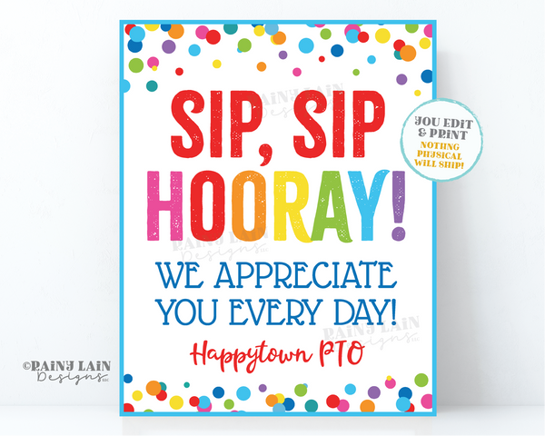 Sip Sip Hooray We Appreciate You Every Day Sign Appreciation Gift Staff Corporate Teacher Employee Company PTO Principal Nurse School