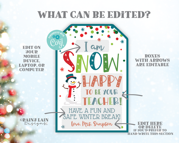 I am SNOW to be your Teacher Tag, Editable Winter Break, Printable Christmas Gift Holiday Favor, Snowman Teacher to Student Classroom School