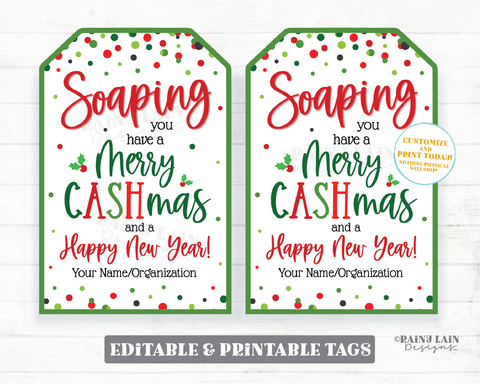 Soaping You Have a Merry CASHmas Editable Tag Happy New Year Holiday Soap Gift Money Gift Card Handmade Staff Teacher Hand Dish Exchange