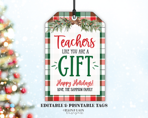 Teachers like you are a Gift Editable Christmas Tag Template, Holiday, Staff, Team, Employee Appreciation, School PTO, Co-workers, Neighbor