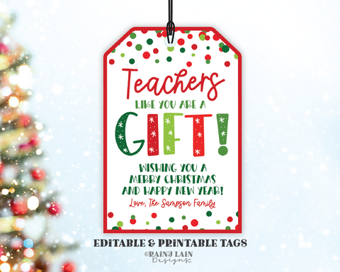 Editable Christmas Tag Template, Teachers like you are a Gift, Staff, Team, Employee Appreciation, Holiday, School PTO, Co-workers, Neighbor