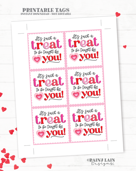 Valentine's Day Treat Tags Downloadable, Valentine Appreciate, Teacher Treat Tags, Treat to be Taught by you, Instant Teacher Gift Tag