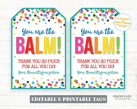 You Are The Balm Gift Tag Chapstick Lip Balm Employee Appreciation Company Staff Corporate Teacher PTO School Birthday
