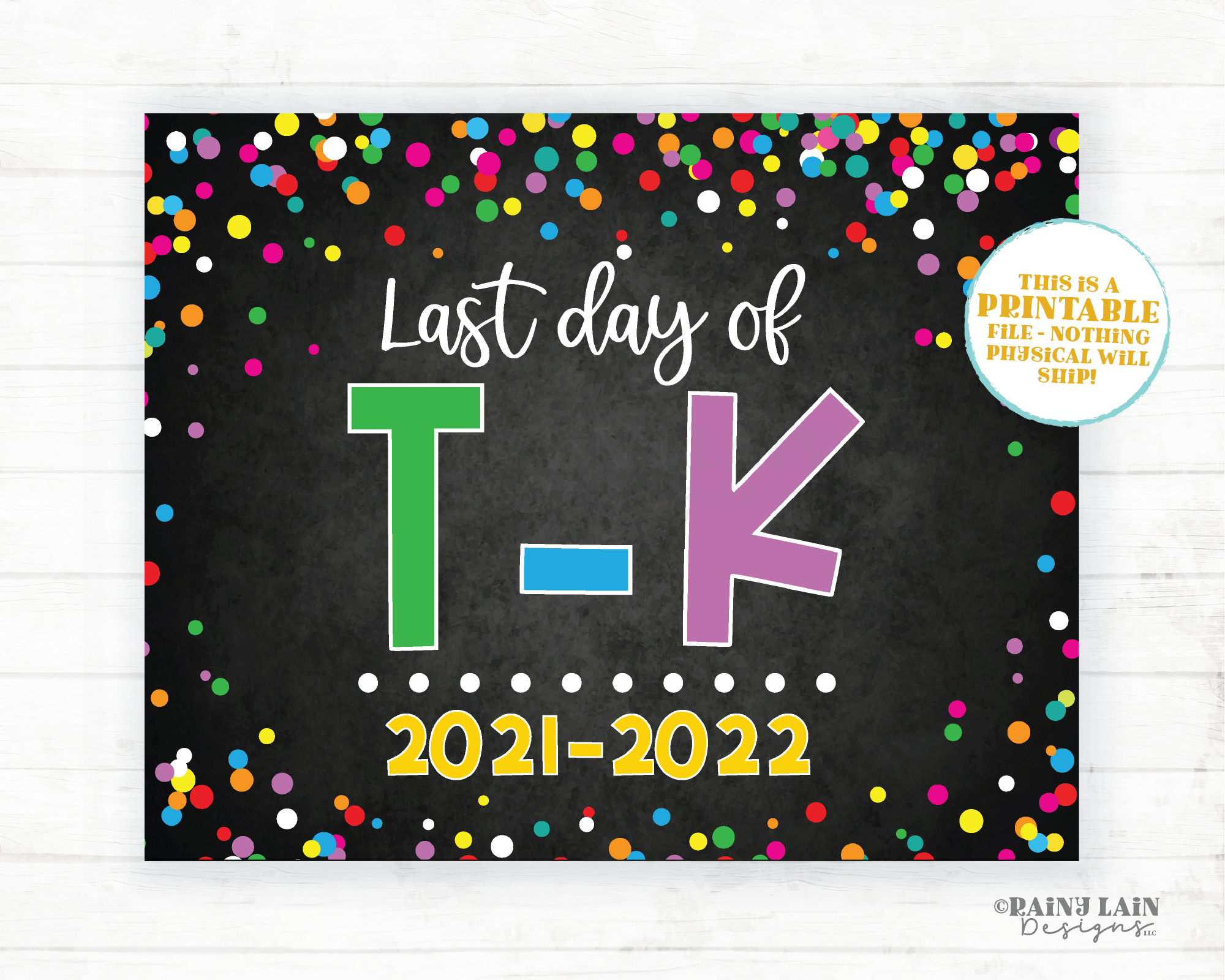Last day of t-k sign last day of transitional kindergarten Last day of School Summer End of School Chalkboard Printable Confetti 2021-2022