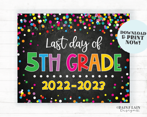 Last day of 5th grade sign Last day of fifth grade Last day of School Summer End of School Chalkboard Printable Confetti