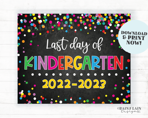 Last day of kindergarten sign Last day of School Summer End of School Chalkboard Printable Confetti