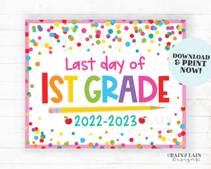 Last day of school Sign Last day of 1st grade First grade End of School Summer Picture Photo Prop Printable Confetti