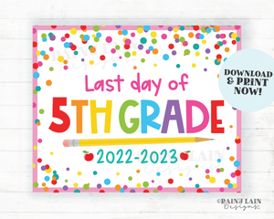 Last day of school Sign Last day of 5th grade Fifth grade End of School Summer Picture Photo Prop Printable Confetti