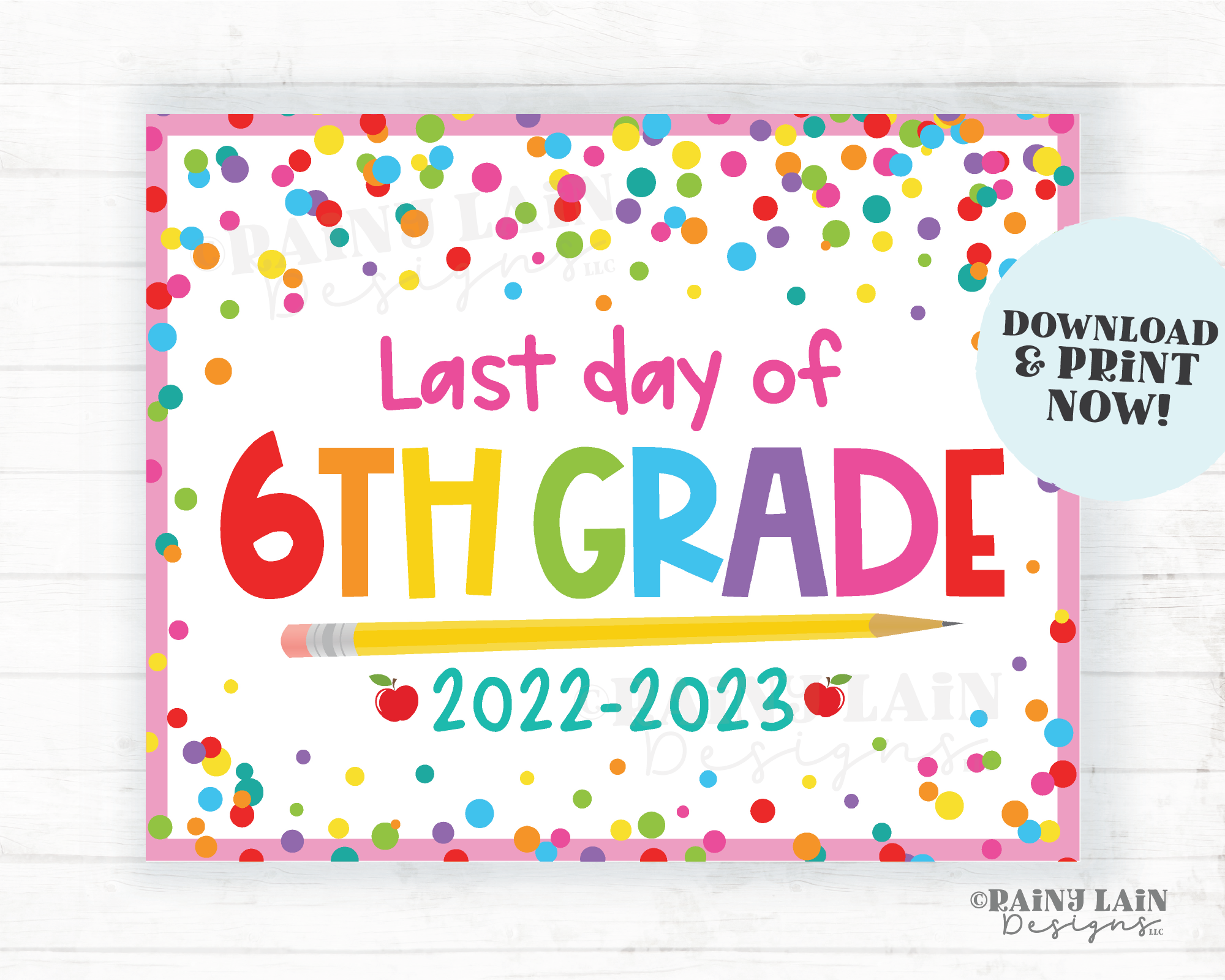 Last day of school Sign Last day of 6th grade Sixth grade End of School Summer Picture Photo Prop Printable Confetti