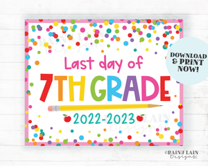 Last day of school Sign Last day of 7th grade Seventh grade End of School Summer Picture Photo Prop Printable Confetti
