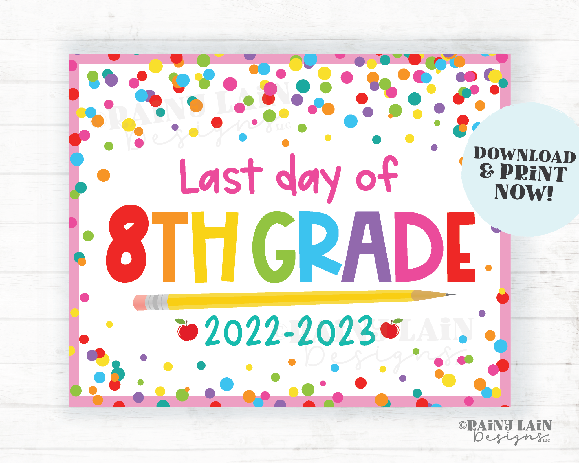 Last day of school Sign Last day of 8th grade Eighth grade End of School Summer Picture Photo Prop Printable Confetti