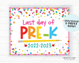 Last day of school Sign Last day of Pre-K PreK Kindergarten End of School Summer Picture Photo Prop Printable Confetti