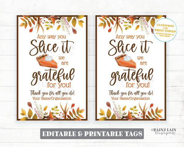 Any way you Slice it Appreciation Tag Thankful Grateful Pie Thank You Gift Label Employee Company Co-Worker Staff Teacher School PTO Realtor