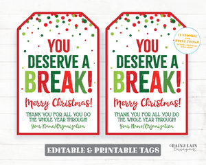You Deserve A Break Tag, Christmas Treat Thank you Tag Holiday Appreciation Gift Tags Employee Company Staff Teacher Candy Tags
