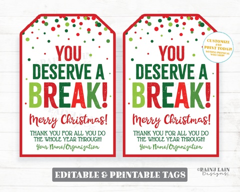 You Deserve A Break Tag, Christmas Treat Thank you Tag Holiday Appreciation Gift Tags Employee Company Staff Teacher Candy Tags