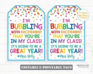 I'm bubbling with excitement you're in my class Going to be a great year student welcome student teacher back to school first day bubbles