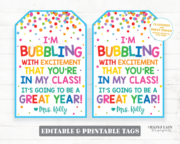I'm bubbling with excitement you're in my class Going to be a great year student welcome student teacher back to school first day bubbles
