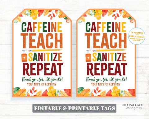 Caffeine Teach Sanitize Repeat Tags, Teacher Appreciation Gift Tags Fall Staff Teacher Thank you Thanksgiving Teacher Sanitizer Tags Autumn