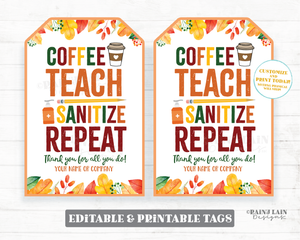Coffee Teach Sanitize Repeat Tags, Teacher Appreciation Gift Tags Fall Staff Teacher Thank you Thanksgiving Teacher Sanitizer Tags Autumn