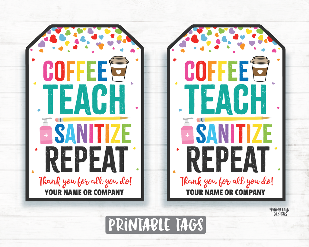 Coffee Teach Sanitize Repeat Tags, Teacher Appreciation, Staff Teacher – Rainy Lain Designs LLC for Free Printable Coffee Gift Tags