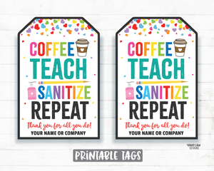 Coffee Teach Sanitize Repeat Tags, Teacher Appreciation, Staff Teacher Thank you Tags, Teacher gift tags sanitizer gift tags coffee gift tag