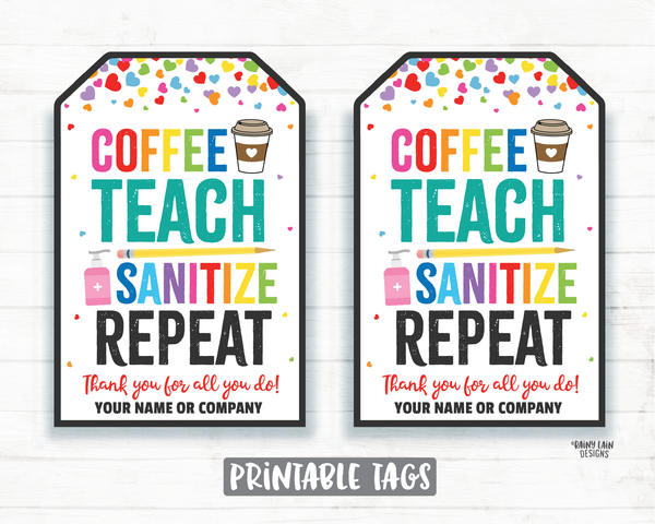Coffee Teach Sanitize Repeat Tags, Teacher Appreciation, Staff Teacher Thank you Tags, Teacher gift tags sanitizer gift tags coffee gift tag