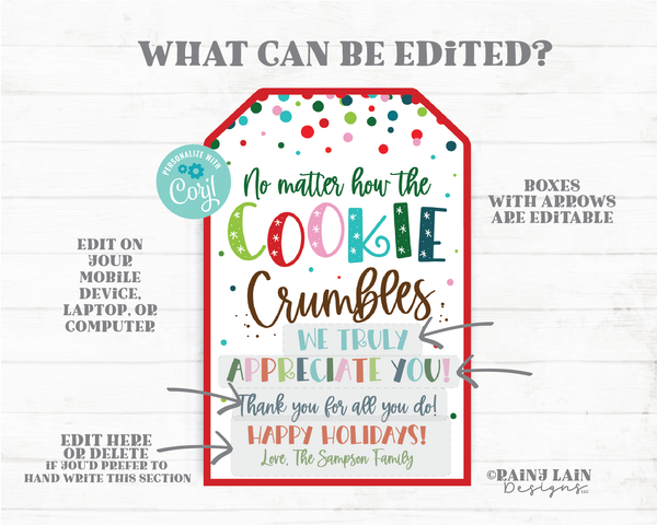 No Matter How the Cookie Crumbles Tag Christmas Appreciation Cookie Gift Tag Holiday Employee Staff Teacher Thank you Homemade Editable Tag