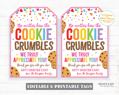Valentine's Day Tag No Matter How the Cookie Crumbles Appreciation Cookie Gift Tag Employee Staff Teacher Thank you Homemade Editable Tag