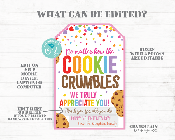 Valentine's Day Tag No Matter How the Cookie Crumbles Appreciation Cookie Gift Tag Employee Staff Teacher Thank you Homemade Editable Tag