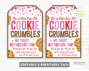 No Matter How the Cookie Crumbles Tag Valentine's Day Appreciation Cookie Gift Tag Employee Staff Teacher Thank you Homemade Editable Tag