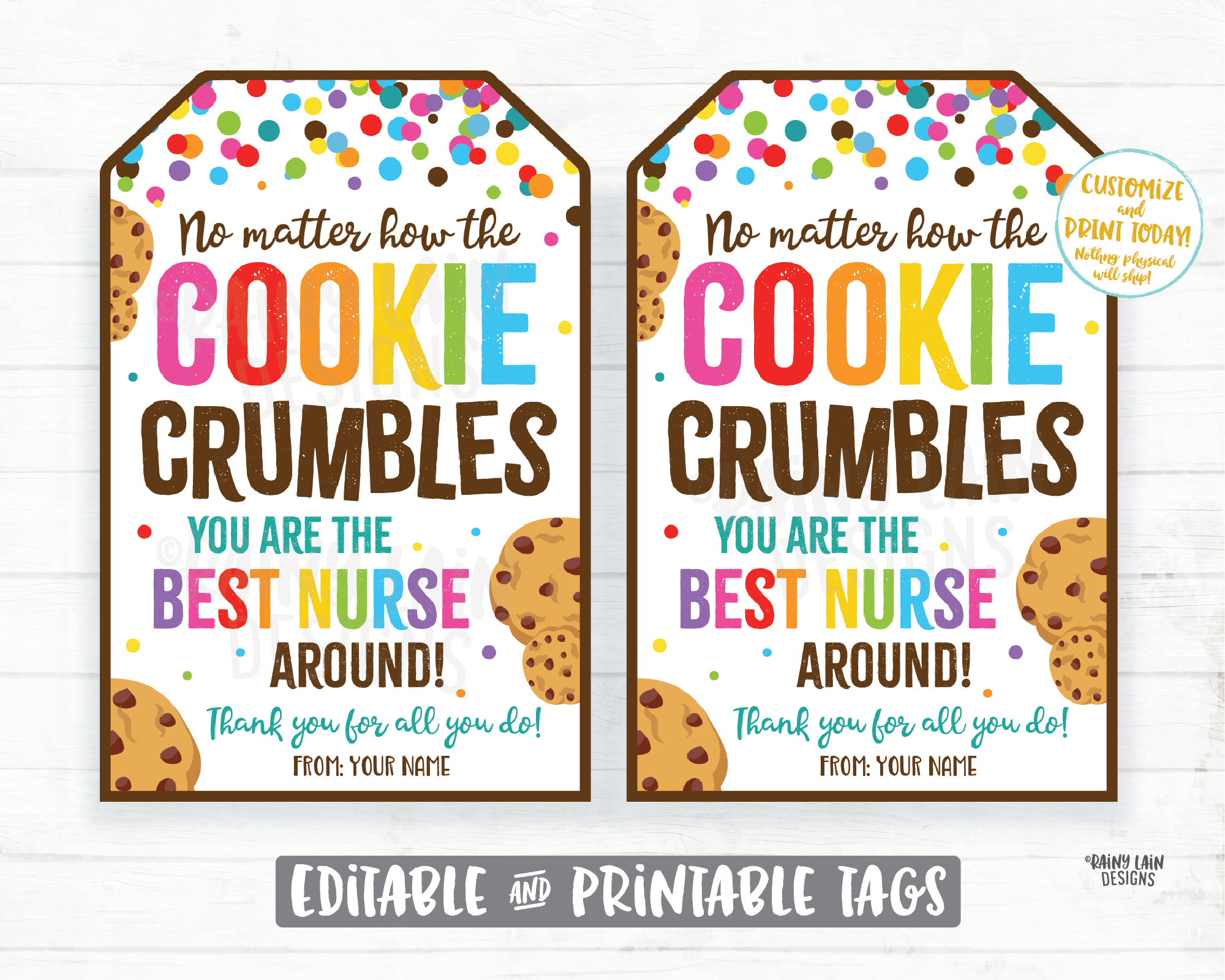 Nurse Appreciation Tag No Matter How the Cookie Crumbles You are the b – Rainy Lain Designs LLC for Free Printable Nurse Appreciation Tags