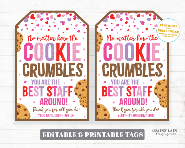 No Matter How the Cookie Crumbles Best Staff Around Tag Valentine's Day Cookie Gift Tag Appreciation Employee Company Thank you Editable