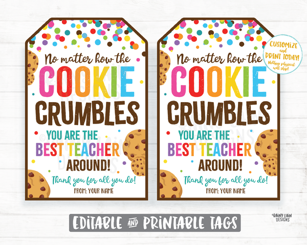 Teacher Appreciation Tag No Matter How the Cookie Crumbles You are the best teacher around Gift Tag Appreciation Tag Teacher PTO School