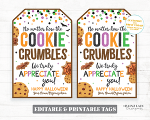 No Matter How the Cookie Crumbles Halloween Tag We appreciate you Gift Employee Appreciation Friend Co-Worker Staff Team Teacher PTO School
