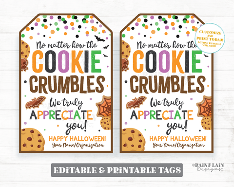 No Matter How the Cookie Crumbles Halloween Tag We appreciate you Gift Employee Appreciation Friend Co-Worker Staff Team Teacher PTO School