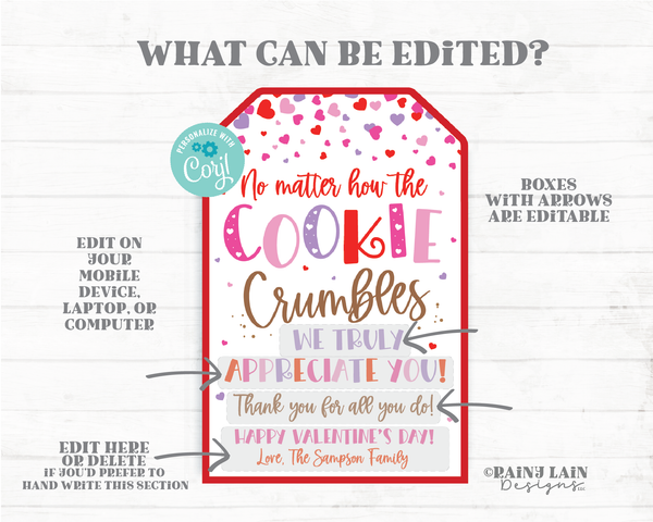 Valentines Day Cookie Gift Tag No Matter How the Cookie Crumbles Tag Staff Employee Teacher Thank you Homemade Appreciation Editable Tag PTO