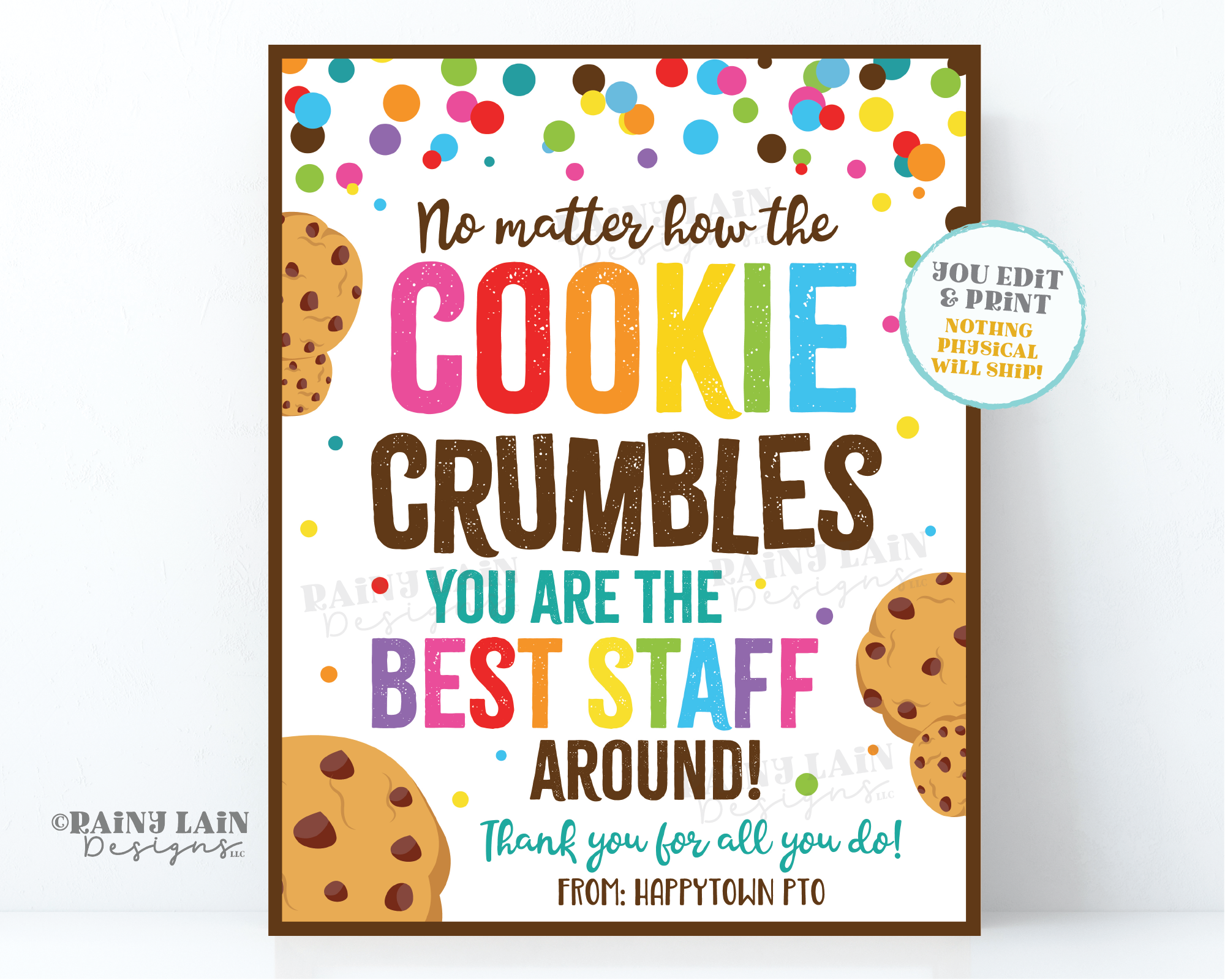 No Matter How the Cookie Crumbles Sign Best Staff Around Printable Employee Appreciation Sign Company Worker Corporate Teacher PTO School