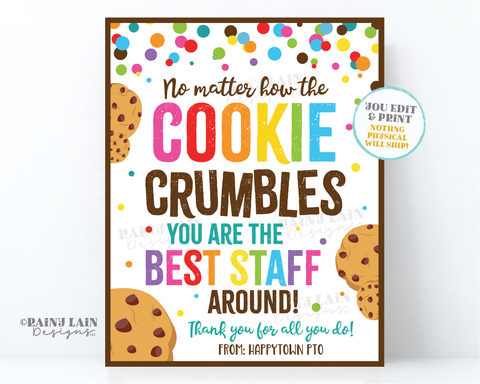 No Matter How the Cookie Crumbles Sign Best Staff Around Printable Employee Appreciation Sign Company Worker Corporate Teacher PTO School
