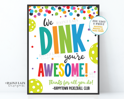 Dink You're Awesome Sign Pickleball Printables Pickle Ball Club President Board Member Teammate Player Partner Birthday Party Favor Editable