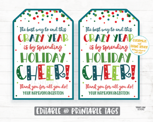 The Best Way to End This Crazy Year is by Spreading Holiday Cheer Christmas Gift Tag Holiday Employee Staff Thank you Teacher Appreciation