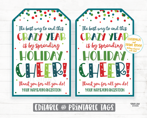 The Best Way to End This Crazy Year is by Spreading Holiday Cheer Christmas Gift Tag Holiday Employee Staff Thank you Teacher Appreciation