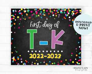 1st day of T-K sign First day of TK First day of School Back to School Chalkboard Printable 1st Day of School Confetti 2022