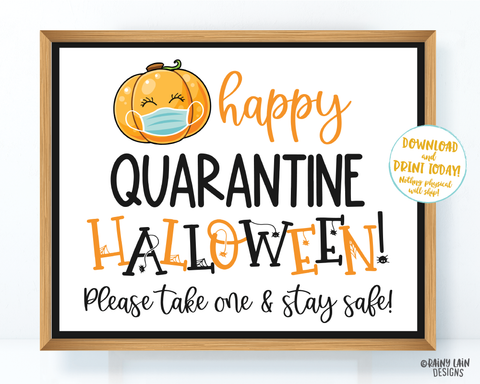 Happy Quarantine Halloween Sign Trick or Treat Table Sign Happy Halloween 2020 Sign Social Distancing Pumpkin with Mask Sign Please take one